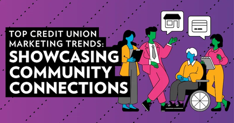 Article header for Top Credit Union Marketing Trends: Showcasing Community Connections